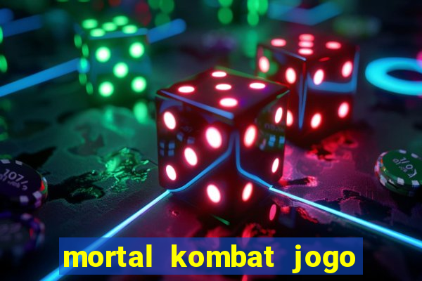 mortal kombat jogo de luta dinheiro infinito